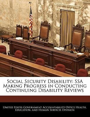 Social Security Disability: Ssa Making Progress in Conducting ...