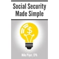 thumbnail image 1 of Pre-Owned Social Security Made Simple: Social Security Retirement Benefits and Related Planning Topics Explained in 100 Pages or Less (Paperback) 0981454283 9780981454283, 1 of 1