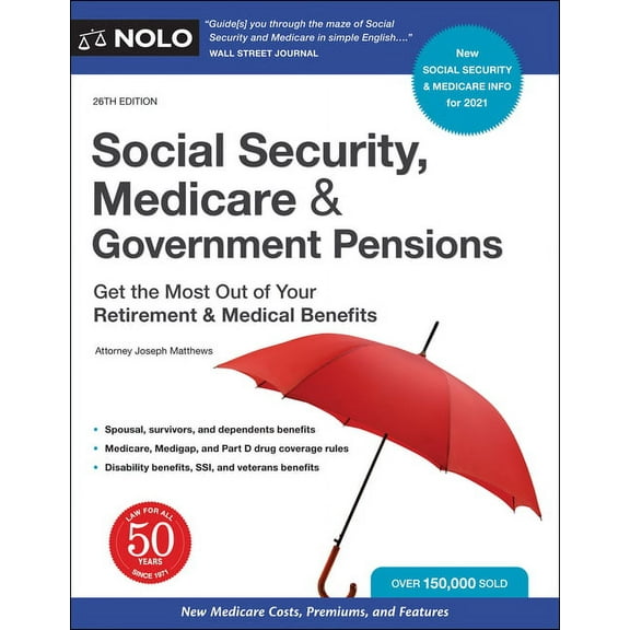 Social Security, Medicare & Government Pensions: Get the Most Out of Your Retirement and Medical Benefits (Paperback)