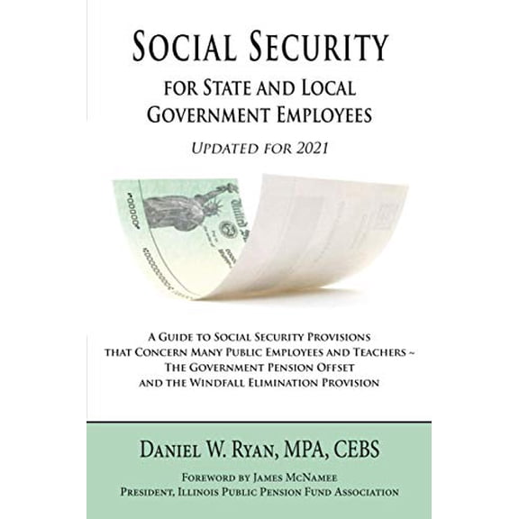 Pre-Owned Social Security for State and Local Government Employees: A Guide to Social Security Provisions that Concern Many Public Employees and Teachers -- The ... Offset Paperback