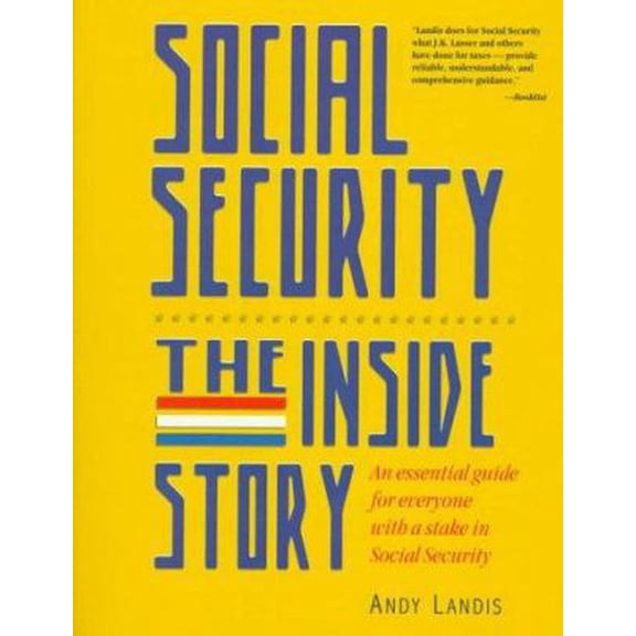 Pre-Owned Social Security: The Inside Story : An Expert Explains Your Rights and Benefits (Paperback) 1560524529 9781560524526