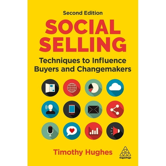 Social Selling: Techniques to Influence Buyers and Changemakers, (Paperback)