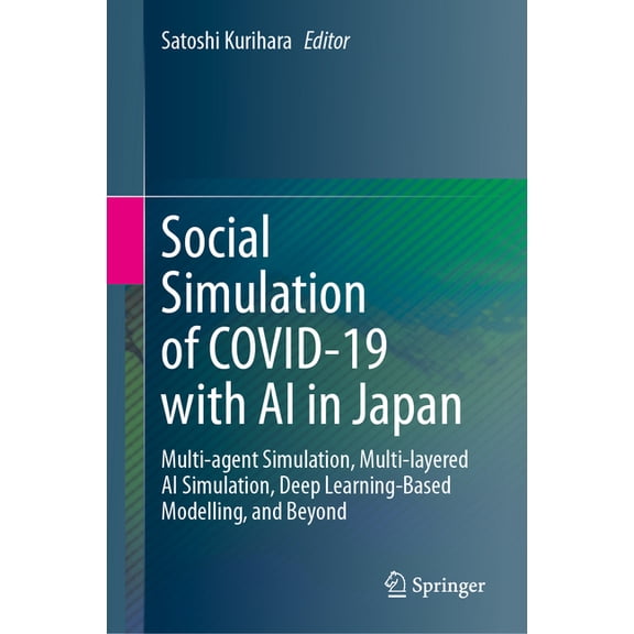 Social Simulation of Covid-19 with AI in Japan: Multi-Agent Simulation, Multi-Layered AI Simulation, Deep Learning-Based, (Hardcover)