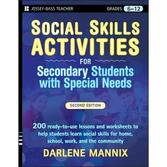 Pre-Owned Social Skills Activities for Secondary Students with Special Needs, Grades 6-12 (Paperback) 0470259361 9780470259368