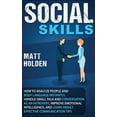 thumbnail image 1 of Social Skills: How to Analyze People and Body Language Instantly, Handle Small Talk and Conversation as an Introvert, Im, (Hardcover), 1 of 1