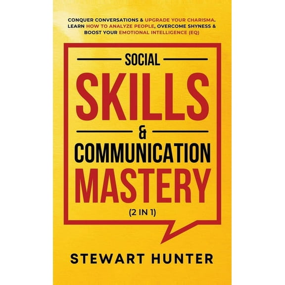 Social Skills & Communication Mastery (2 in 1): Conquer Conversations & Upgrade Your Charisma. Learn How To Anal, (Hardcover)