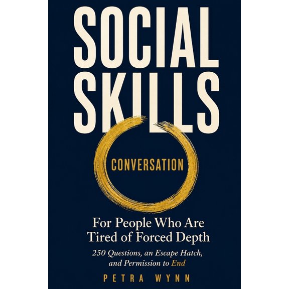 Social Skills Conversation Game: For People Who Are Tired of Forced Depth: 250 Questions, an Escape Hatch, and Permissio, (Paperback)