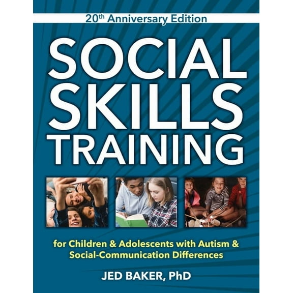 Social Skills Training: For Children & Adolescents with Autism & Social-Communication Differences, (Paperback)