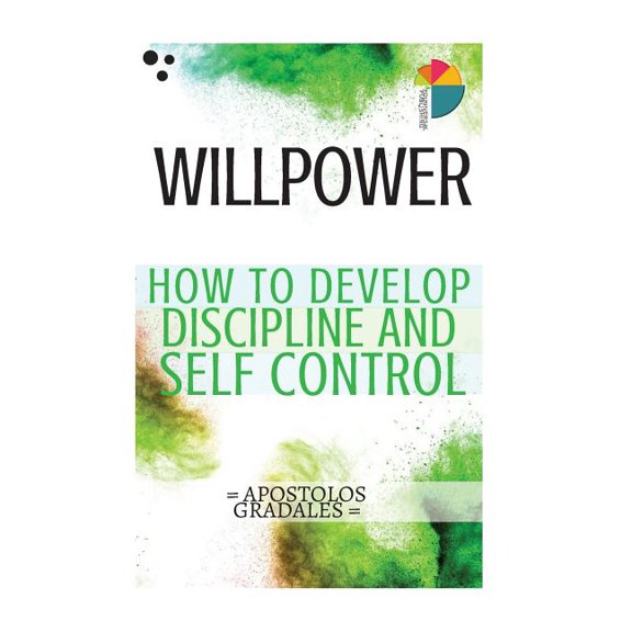 Social Skills: Willpower: 21 steps to develop discipline and self control (Paperback)