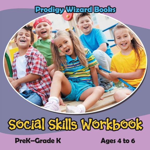 Social Skills Workbook PreK-Grade K - Ages 4 to 6, (Paperback)