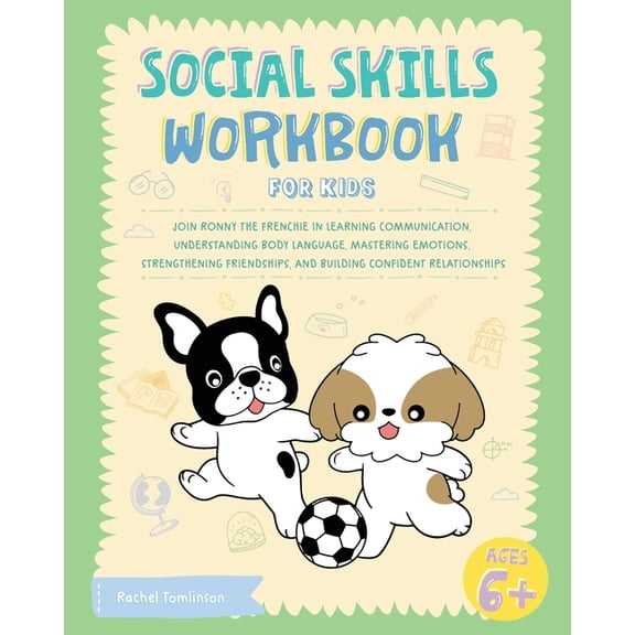 Social Skills Workbook for Kids: Join Ronny the Frenchie in Learning Communication, Understanding Body Language, Masteri, (Paperback)