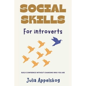 Social Skills for Introverts: Build Confidence Without Changing Who You Are, (Paperback)
