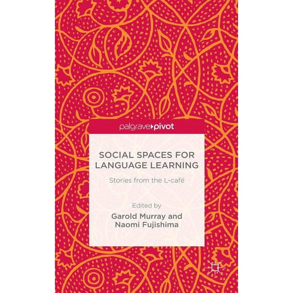 Social Spaces for Language Learning: Stories from the L-Café, (Hardcover)
