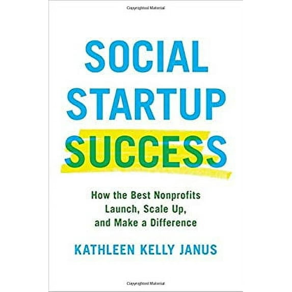 Pre-Owned Social Startup Success: How the Best Nonprofits Launch, Scale Up, and Make a Difference (Hardcover) 0738219908 9780738219905