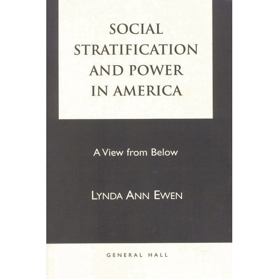 Social Stratification and Power in America: A View from Below, (Paperback)
