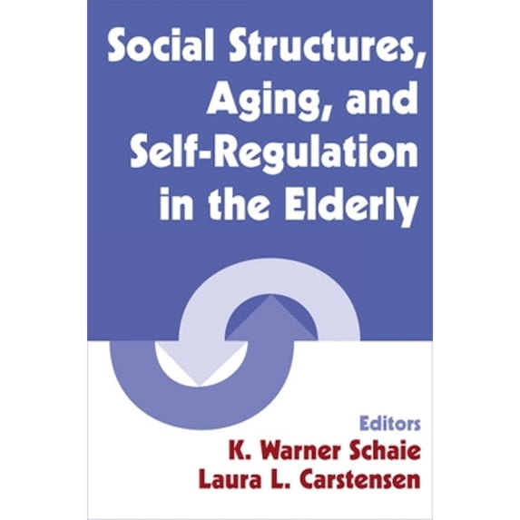 Pre-Owned Social Structures, Aging, and Self-Regulation in the Elderly (Societal Impact on Aging)