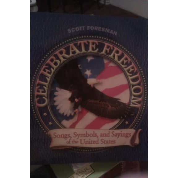 Pre-Owned Celebrate Freedom: Songs, Symbols, and Sayings of the United States, 9780328036721, 0328036722, Paperback,