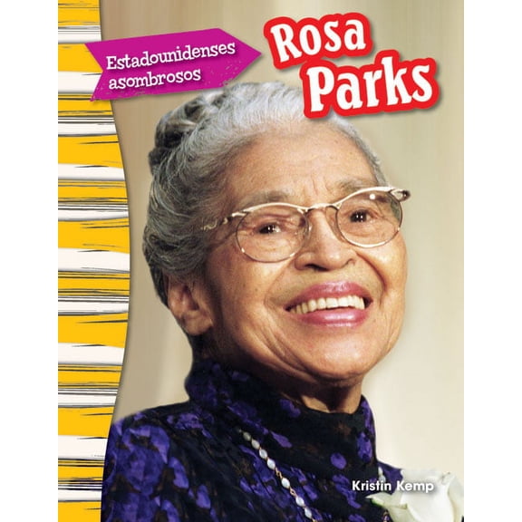 Social Studies: Informational Text Estadounidenses Asombrosos: Rosa Parks, (Paperback)