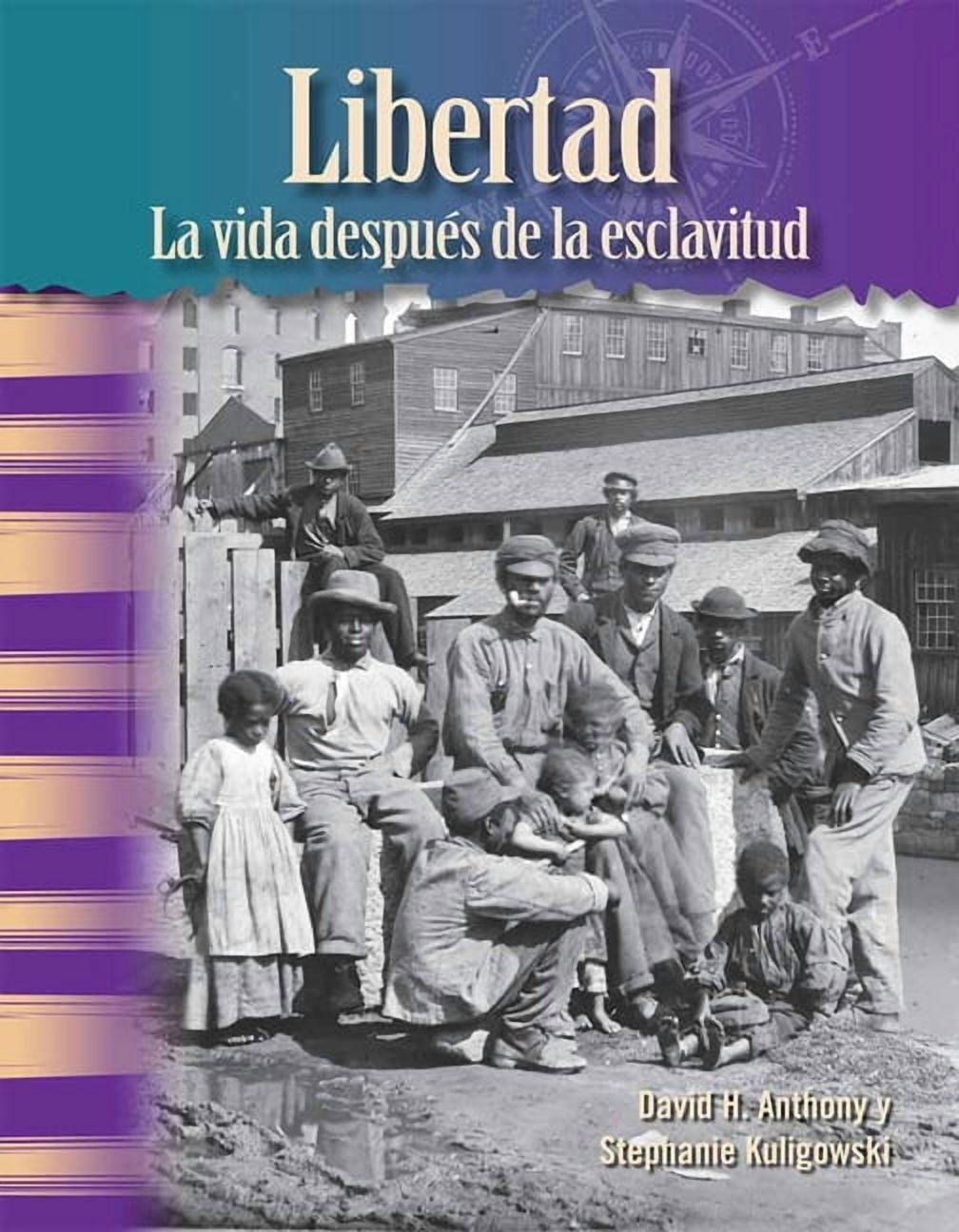 Social Studies: Informational Text Libertard: La Vida Después de la Esclavitud, (Paperback)