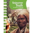 thumbnail image 1 of Social Studies: Informational Text: Sojourner Truth: Un Camino a la Libertad (Paperback), 1 of 1