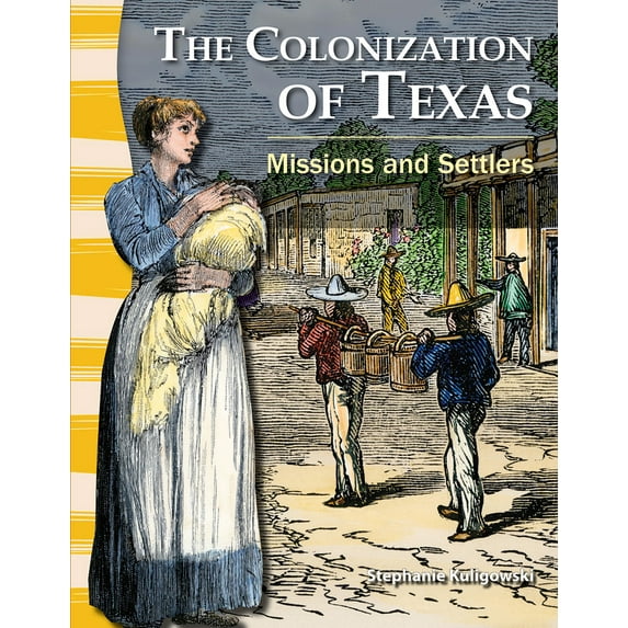 Pre-Owned The Colonization of Texas: Missions and Settlers (Paperback) 1433350440 9781433350443