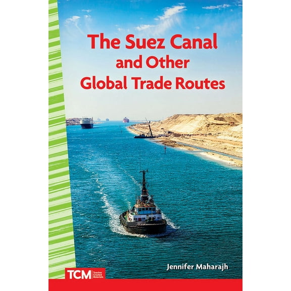 Social Studies: Informational Text The Suez Canal and Other Global Trade Routes, (Paperback)