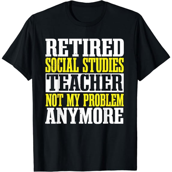 Social Studies Teacher Retired School Educator Worker T-Shirt