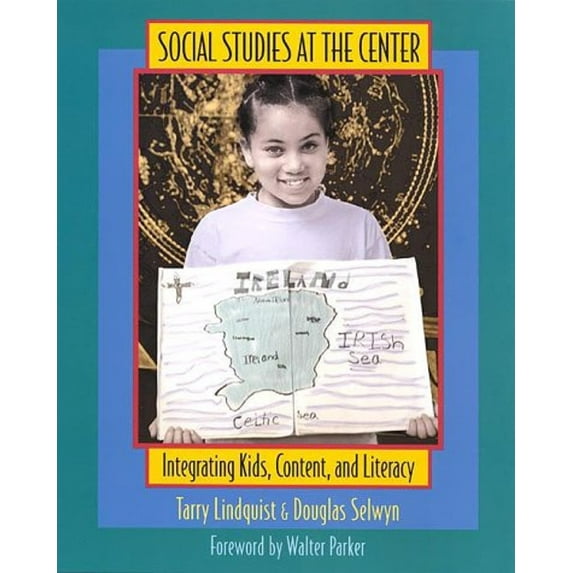 Pre-Owned Social Studies at the Center: Integrating Kids, Content, and Literacy (Paperback) 0325001685 9780325001685