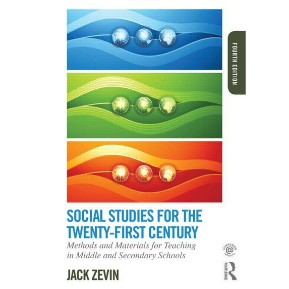 Social Studies for the Twenty-First Century: Methods and Materials for Teaching in Middle and Secondary Schools, (Paperback)