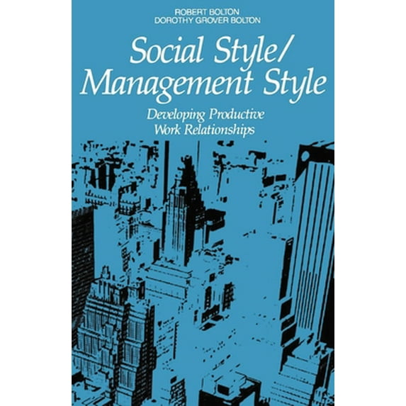 Pre-Owned The Social Style/Management Style: Developing Productive Work Relationships (Paperback) 0814476171 9780814476178