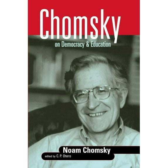Social Theory, Education, and Cultural C Chomsky on Democracy & Education, (Paperback)