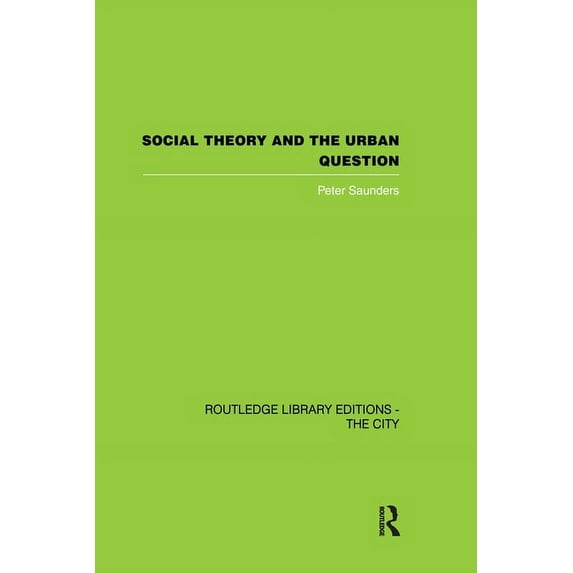 Social Theory and the Urban Question, (Paperback)
