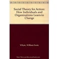 thumbnail image 1 of Pre-Owned Social Theory for Action : How Individuals and Organizations Learn to Change (Hardcover) 9780803941663, 1 of 1