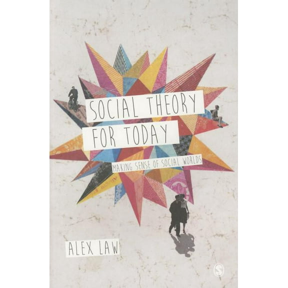 Social Theory for Today: Making Sense of Social Worlds, (Paperback)