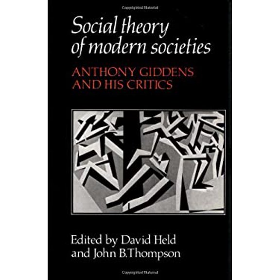 Pre-Owned Social Theory of Modern Societies: Anthony Giddens and his Critics Paperback
