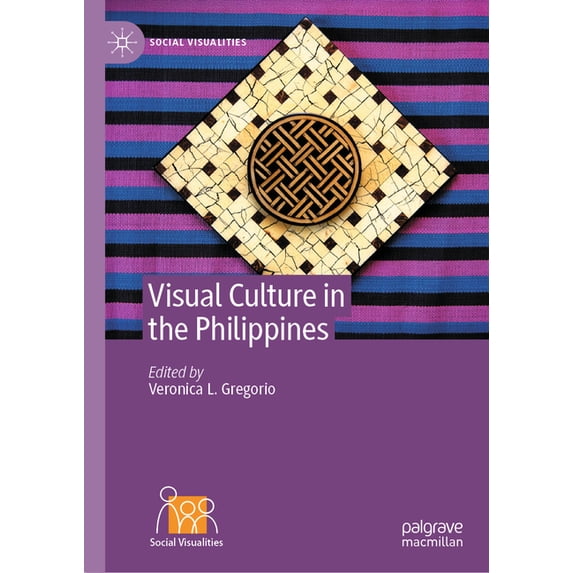 Socializing Visual Social Visualities Visual Culture in the Philippines, (Hardcover ...