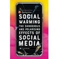 thumbnail image 1 of Social Warming: The Dangerous and Polarising Effects of Social Media, 1 of 2