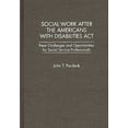 thumbnail image 1 of Social Work After the Americans with Disabilities ACT: New Challenges and Opportunities for Social Service Professionals, (Hardcover), 1 of 1