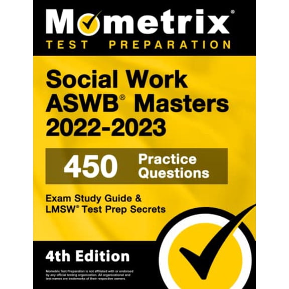 Pre-Owned Social Work Aswb Masters Exam Study Guide 2022-2023 Secrets - 450 Practice Questions, Lmsw Test Prep: [4th Edition] (Paperback) 1516720725 9781516720729