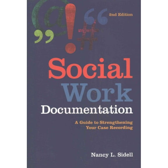 Pre-Owned Social Work Documentation : A Guide to Strengthening Your Case Recording (Edition 2) (Paperback)