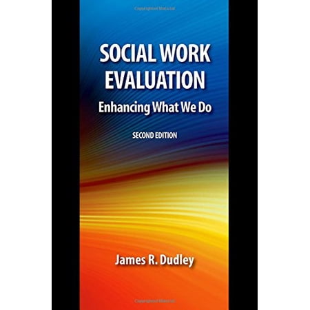 Pre-Owned Social Work Evaluation Second Edition: Enhancing What We Do (Paperback) 0190615435 9780190615437