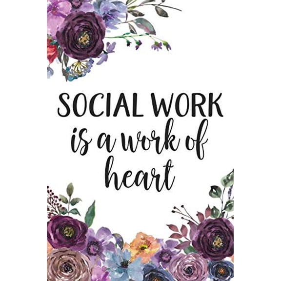 Pre-Owned Social Work Is a Work of Heart : Social Work Gifts 6x9 College Ruled Notebook or Journal