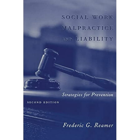 Pre-Owned Social Work Malpractice and Liability: Strategies for Prevention (Paperback) 0231127219 9780231127219