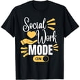 thumbnail image 1 of Social Work Mode On Social Worker T-Shirt, 1 of 4