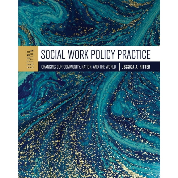 Social Work Policy Practice: Changing Our Community, Nation, and the World