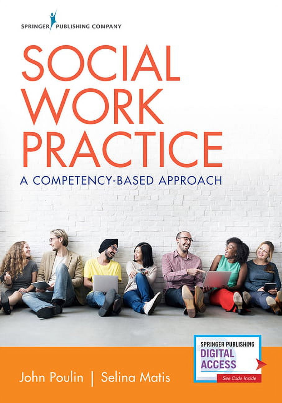 JOHN POULIN; SELINA MATIS Social Work Practice: A Competency-Based Approach, (Paperback)