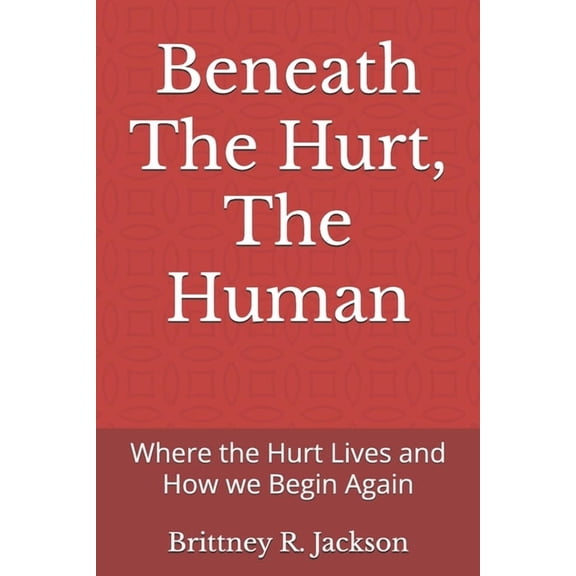 Social Work Practice: Methods and Strate Social Work Practice: Beneath The Hurt, The Human: Where the Hurt Lives and How we Begin Again, Book 1, (Paperback)