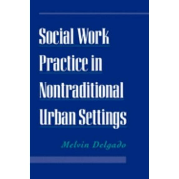 Pre-Owned Social Work Practice in Nontraditional Urban Settings (Paperback) 0195112482 9780195112481
