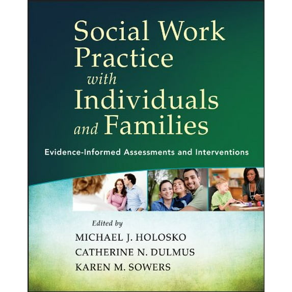 Pre-Owned Social Work Practice with Individuals and Families: Evidence-Informed Assessments and Interventions (Paperback) 1118176979 9781118176979