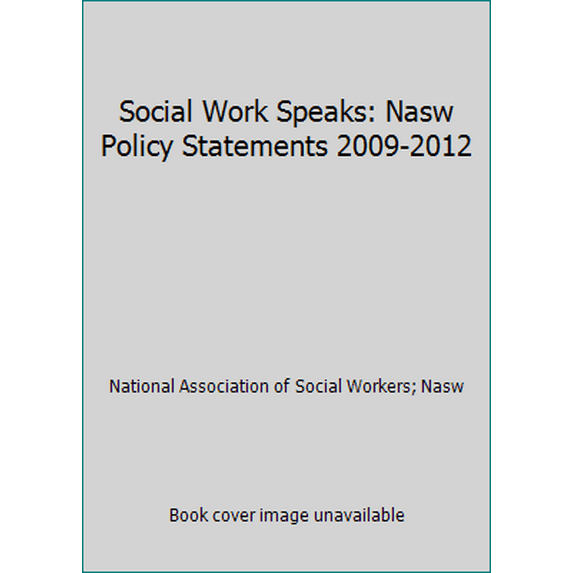 Pre-Owned Social Work Speaks: Nasw Policy Statements 2009-2012 (Spiral-bound) 0871013843 9780871013842